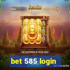 bet 585 login